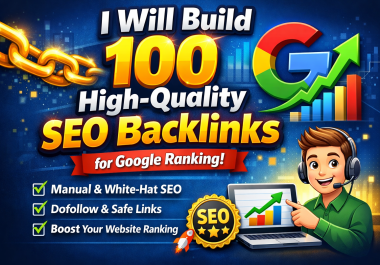 I will build 100 high-quality backlinks to boost your Google rankings