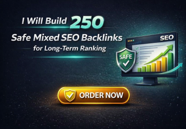 I Will Build 250 Safe Mixed SEO Backlinks for Long-Term Ranking