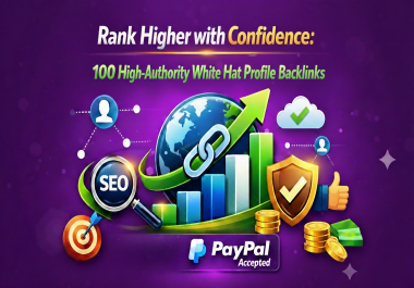Rank Higher with 100 High-Authority White Hat Profile Backlinks.