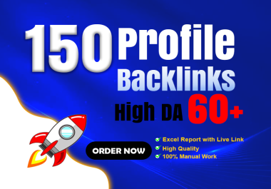 Manually Create 150 Unique and High-Quality DA 60+ Profile Backlinks