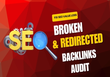 Broken & Redirected Backlinks Audit Fix SEO Value Loss