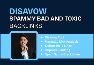 I Will Disavow Spammy,  Bad & Toxic Backlinks to Boost Your Google Ranking
