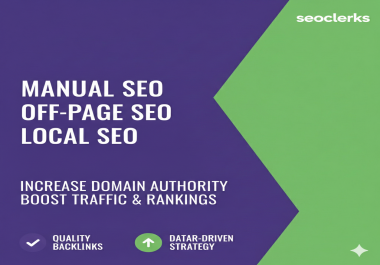 I Will Provide Premium Manual Off-Page SEO to Boost Domain Authority and Rankings