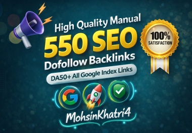 High Quality Manual 550 SEO Do-follow Backlinks DA50+All Google Links