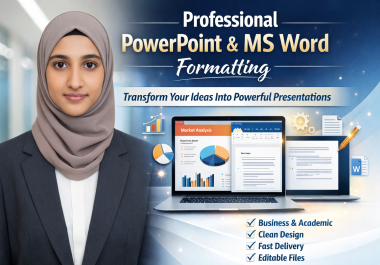 I will create professional PowerPoint presentation and do MS Word formatting