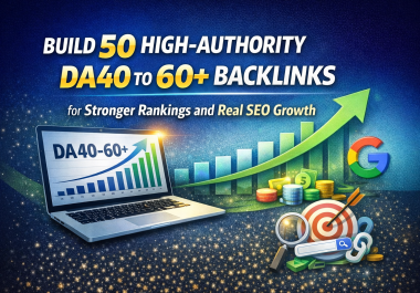 Build 50 High-Authority DA40 to 60+ Backlinks for Stronger Rankings and Real SEO Growth