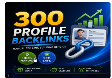 I Will Build 300 Manual Profile Backlinks for SEO Authority and Indexing