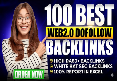 Get 100 High Quality Web 2.0 Dofollow Backlinks High DA50+ Backlinks