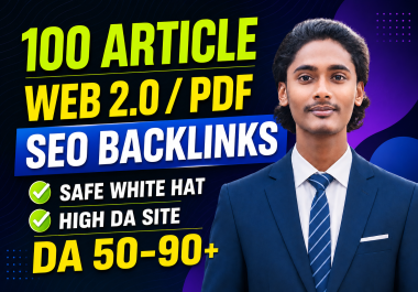 100 high DA article web 2.0 and PDF submission SEO backlinks