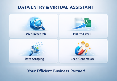 I will provide expert Data Entry,  Data Scraping,  Lead Generation & Virtual Assistant services