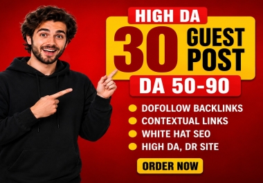 provide 30 high DA guest posts with dofollow contextual backlinks