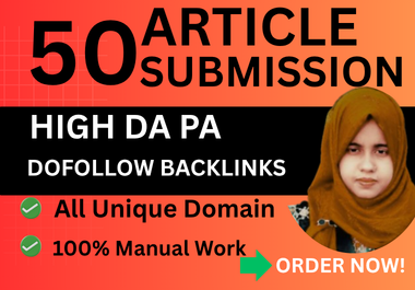 High Authority 50 Article Submission Service Manual Dofollow Backlinks