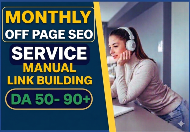 I Will Build High DA Manual Backlinks and Provide Monthly Off-Page SEO Services