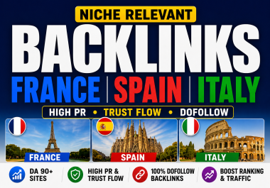 25 Niche Relevant DA 90 France/Spain & Italy Backlinks High PR Trust Flow Dofollow SEO Link Building