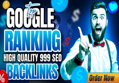 Top Google Ranking High Quality 999 SEO Backlinks DA 50+