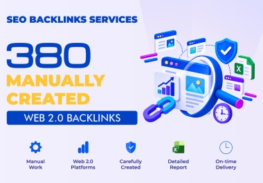 Powerful 380 Manually Created Web 2.0 Backlinks for Better SEO Rankings