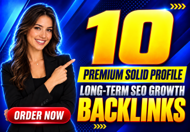 Premium 10 Solid Profile Backlinks for Long-Term SEO Growth