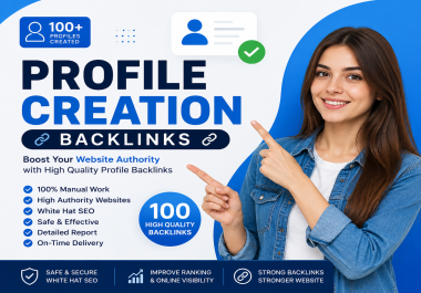 I Will Create 100 High Quality Profile Creation Backlinks Manually for SEO