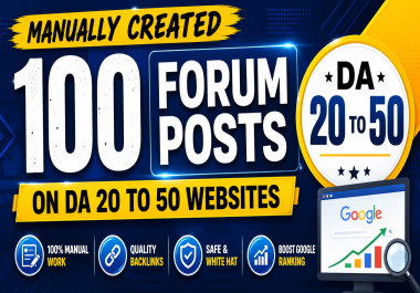Manually Created 100 Forum Posts On DA 20- 50 Websites To Boost Google Ranking