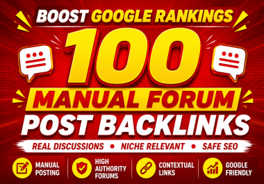 we will build 100 manual forum post backlinks for Google ranking boost