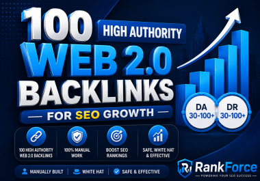 We Will Build 100 High Authority Web 2.0 Backlinks for SEO Growth