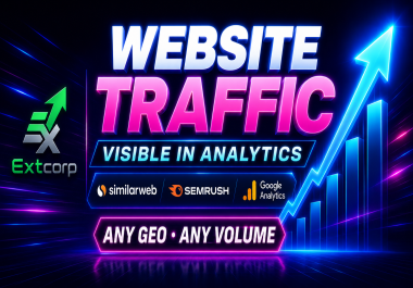 I Will Deliver Any Volume of Website Traffic for Similarweb,  Semrush & Google Analytics in Any GEO