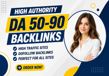 Rank Higher Fast - DA 50- 90 Backlink Service