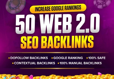 Buy 2 Get 1 FREE I Will Build 50 Premium Manual Indexable Web 2.0 Backlinks on High Authority Sites