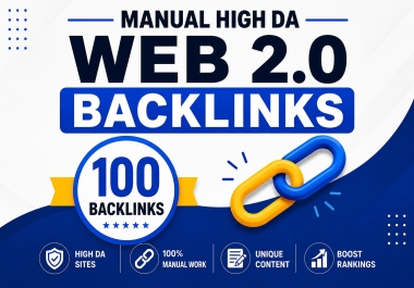 I Will Create 100 Manual High DA Web 2.0 Backlinks