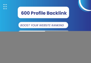 I Will Build 600 High Quality Profile Backlinks for Website