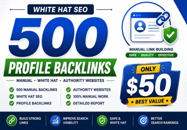 I Will Build 500 Manual White Hat Profile Backlinks for 50