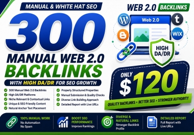 I Will Build 300 High DA/DR Manual Web 2.0 Backlinks for SEO