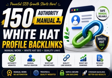 I Will Build 150 Manual White Hat Profile Backlinks from Authority Websites