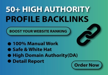I will build 50+ DA profile backlinks to boost website ranking
