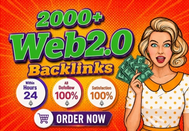 2000+ Web 2.0 Dofollow Backlinks in 24 Hours - Powerful Web2.0 SEO