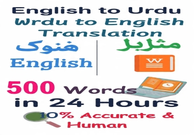 I will do English to Urdu and Urdu to English translation - 500 words