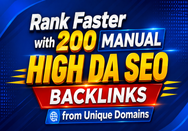 Rank Faster with 200 Manual High DA SEO Backlinks from Unique Domains