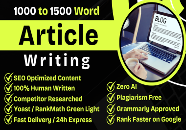 1500 Words SEO Optimized Content Writing,  100 Percent Human-Written Article to Rank Faster on Google