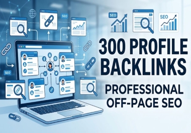 I will build 300 profile backlinks for your website
