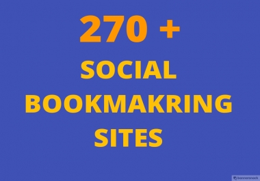 I will provide Top 270 Best approved do follow Social Bookmarking sites For You