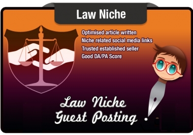 write And Guest Post a LAW Niche Seo Optimised Article on a Law related Site