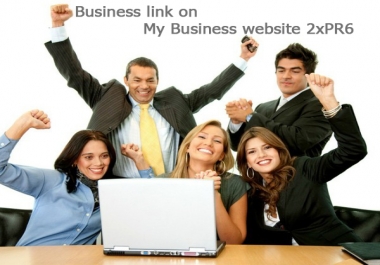 I will add your business link on my business website 2xPR6
