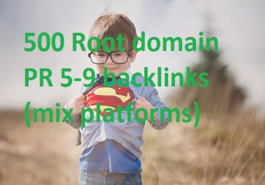 500 Root domain PR 5to9 backlinks mix platforms