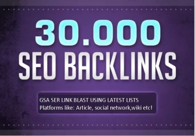 Build 30000 GSA Ser backlinks for Google ranking