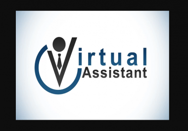 Be your Virtual Assistant,  dedicating 3-5 hrs/day for 7 days