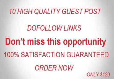 Write and Publish guest post on 10 High authority website with dofollow links