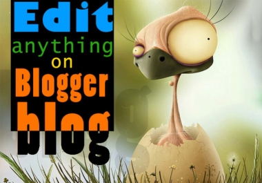 Edit anyhting on your blogger site
