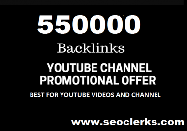 550 K YouTube Backlinks FOR RANKING AND PERMOTION