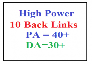 10 High PA 40+ DA 30+ Dofollow High power Backlinks