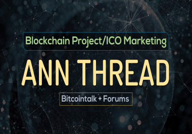 Blockchain Project/ICO Marketing on Bitcointalk + 20 Forums via ANN Thread